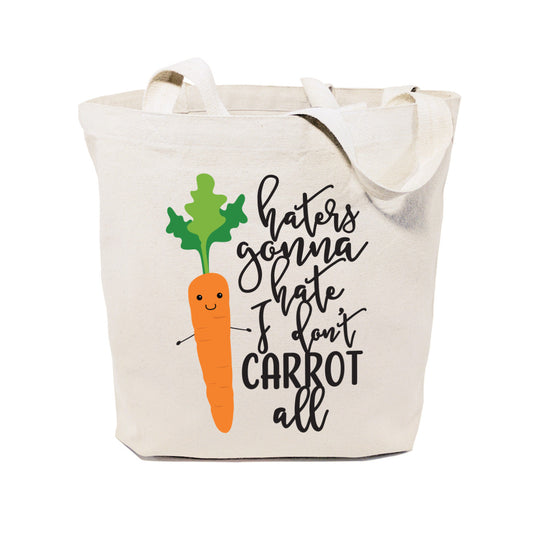 Haters Gonna Hate, I Don't Carrot All Cotton Canvas Tote Bag by The Cotton & Canvas Co.