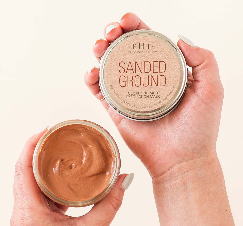 Sanded Ground® by FarmHouse Fresh skincare