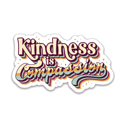 Kindness is Compassion Sticker by Kind Cotton