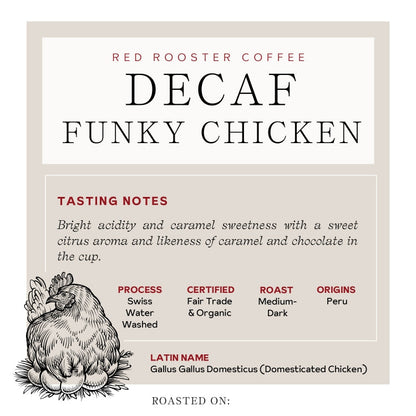 Organic DECAF Funky Chicken