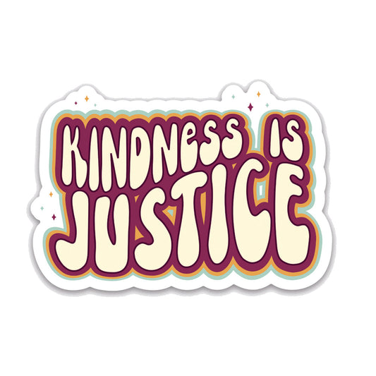 Kindness is Justice Sticker by Kind Cotton