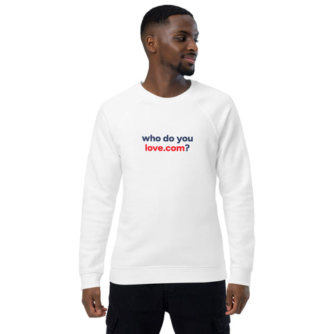 Who do you love.com? Unisex organic raglan sweatshirt