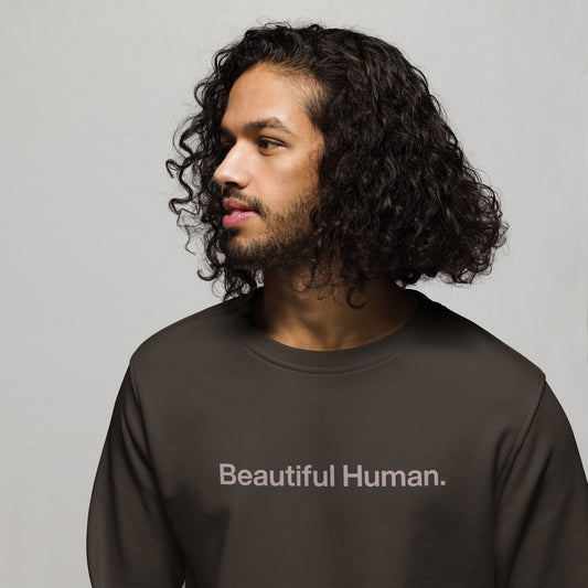 Beautiful Human Organic Sweatshirt